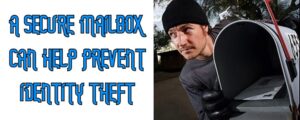 How A Secure Mailbox Can Help Prevent Identity Theft